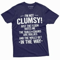 Забавна тромава тениска за рожден ден хумористична поговорка за подарък тениска, аз не съм тромав подарък за член на семейството